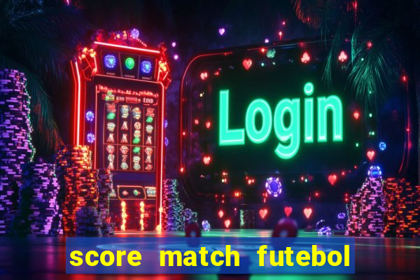 score match futebol pvp dinheiro infinito